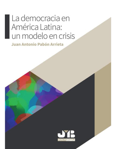 La democracia en América Latina: un modelo en crisis.