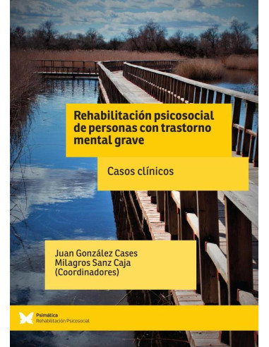 Rehabilitación psicosocial de personas con trastorno mental grave:Casos clínicos