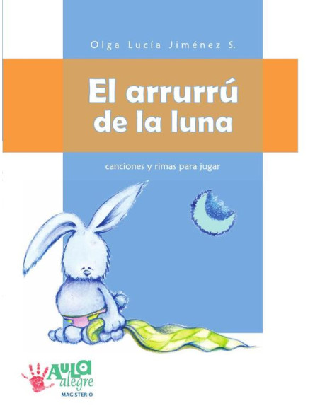 El arrurrú de la luna:Canciones y rimas para jugar