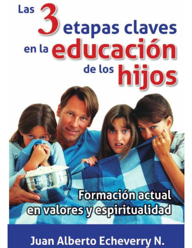 Las 3 etapas claves en la educación de los hijos