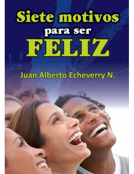 Siete motivos para ser feliz