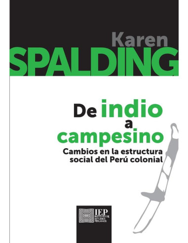 De indio a campesino. Cambios en la estructura social del Perú colonial