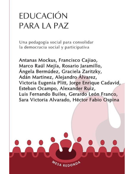 Educación para la paz:Una pedagogía para consolidar la democracia social y participativa