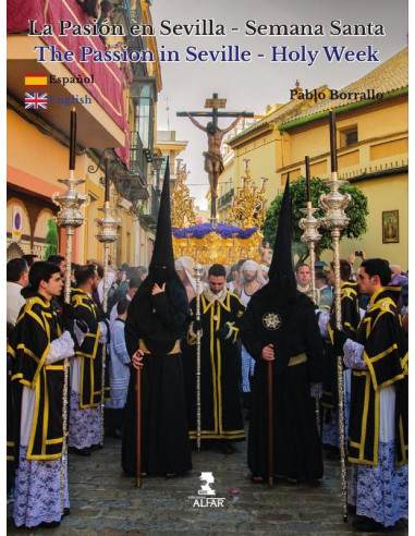 La Pasión en Sevilla-Semana Santa:The Passion in Seville/HolyWeek