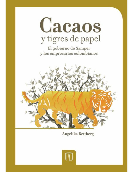 Cacaos y tigres de papel:El gobierno de Samper y los empresarios colombianos