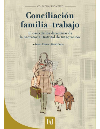 Conciliación familia-trabajo:El caso de los directivos de la Secretaría Distrital de Integración Social