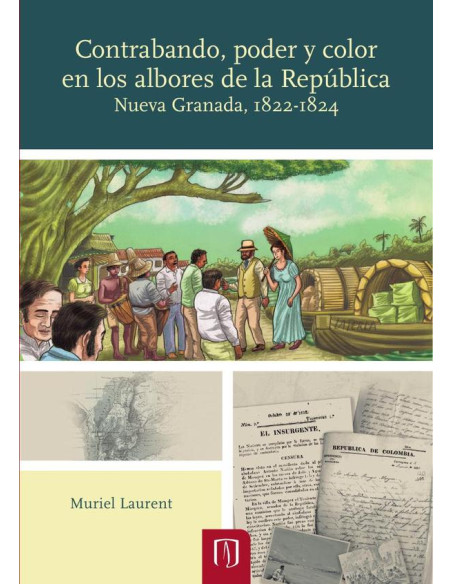 Contrabando, poder y color en los albores de la República::Nueva Granada, 1822-1824