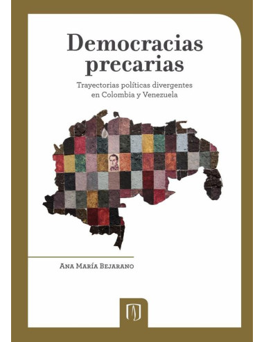 Democracias precarias:Trayectorias políticas divergentes en Colombia y Venezuela