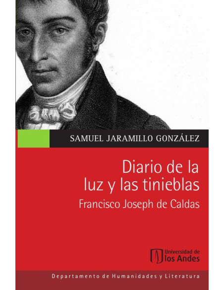 Diario de la luz y las tinieblas, Francisco Joseph de Caldas:Novela