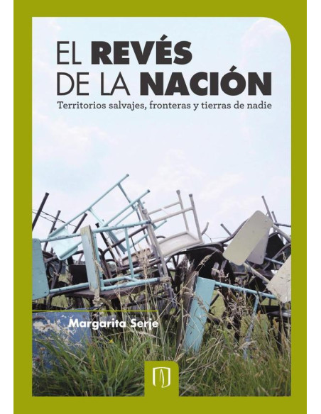 El revés de la nación:Territorios salvajes, fronteras y tierras de nadie