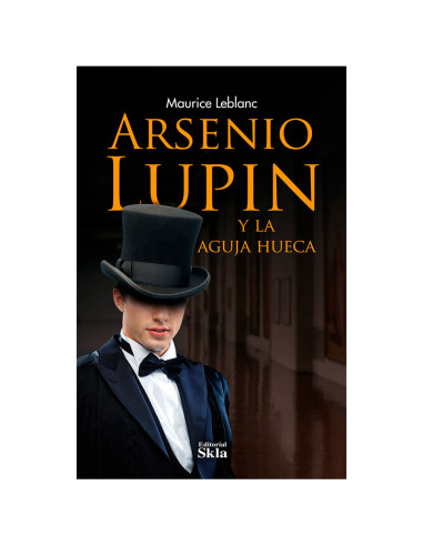 Arsenio Lupin Y La Aguja Hueca