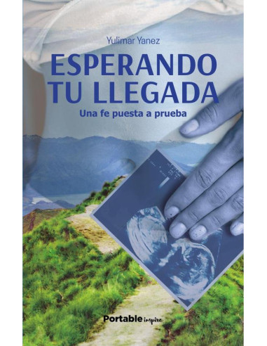 Esperando tu llegada:Una fe puesta a prueba