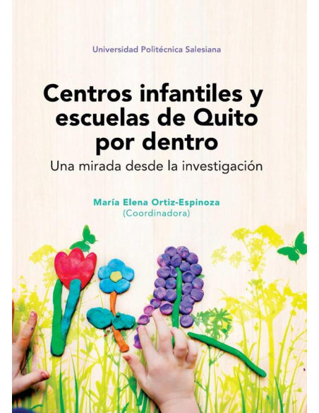 Centros infantiles y escuelas de Quito por dentro:Una mirada desde la investigación