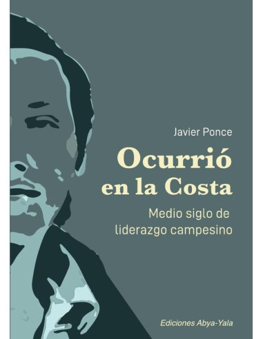 Ocurrió en la Costa:Medio siglo de liderazgo campesino