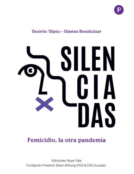 Silenciadas:Femicidio, la otra pandemia