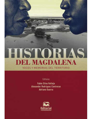 Historias del Magdalena:Voces y memorias del territorio