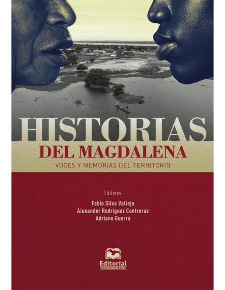 Historias del Magdalena:Voces y memorias del territorio