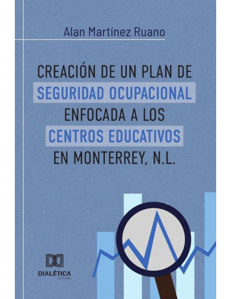 Creación de un plan de Seguridad Ocupacional enfocada a los centros educativos en Monterrey, N.L.