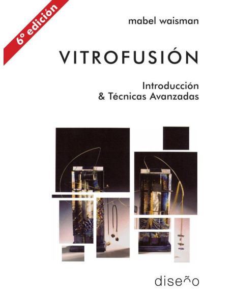 Vitrofusión:Introduccion y técnicas avanzadas