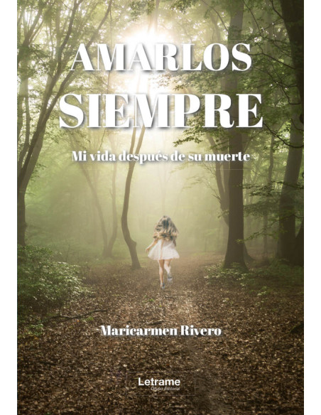 Amarlos siempre:Mi vida después de su muerte