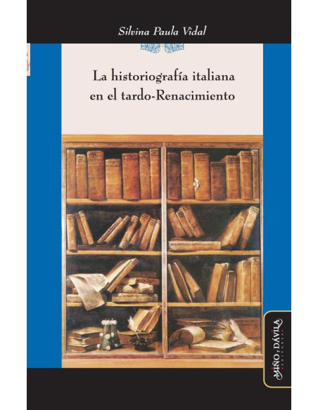 La historiografía italiana en el tardo-Renacimiento