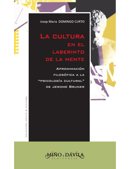 La cultura en el laberinto de la mente:Aproximación filosófica a la "psicología cultural" de Jerome Bruner