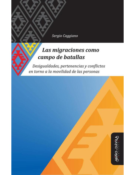 Las migraciones como campo de batallas:Desigualdades, pertenencias y conflictos en torno a la movilidad de las personas