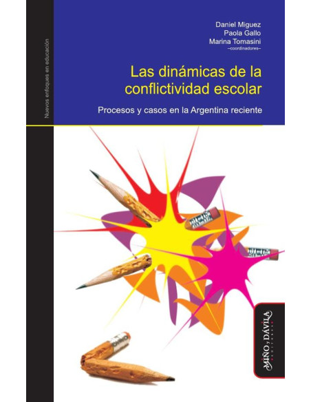 Las dinámicas de la conflictividad escolar.:Procesos y casos en la Argentina reciente