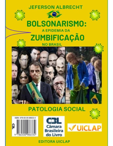 Bolsonarismo: A Epidemia Da Zumbificação No Brasil:Patologia Social