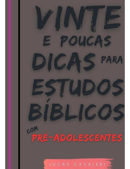 Vinte E Poucas Dicas Para Estudos Bíblicos Com Pré-adolescentes