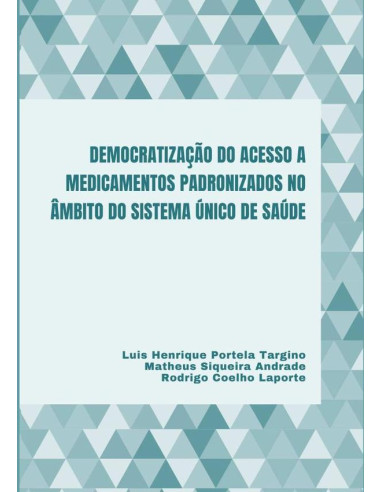 Democratização Do Acesso A Medicamentos Padronizados No Âmbito Do Sistema Único De Saúde