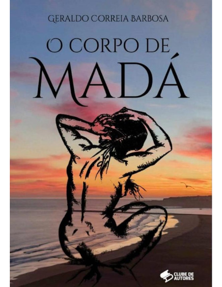 O Corpo De Madá:As várias faces do amor