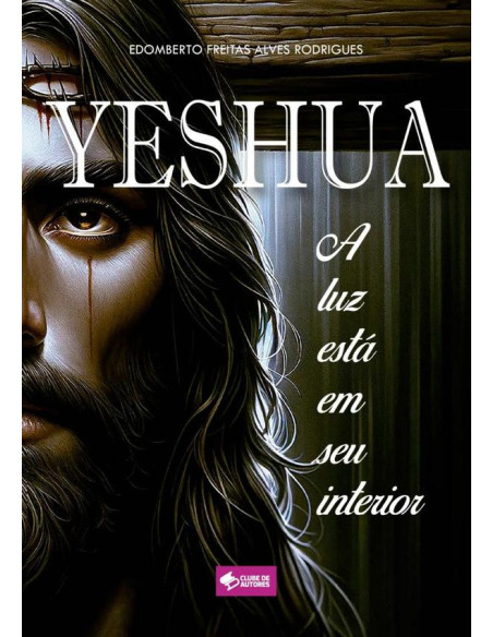 Yeshua:A luz está em seu interior