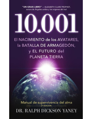 10. 001 :El nacimiento de los Avatares, la Batalla de Armagedón, y el Futuro del Planeta Tierra.