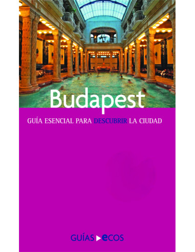 Budapest:Guía esencial para descubrir la ciudad