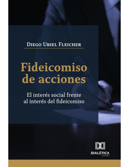 Fideicomiso de acciones:el interés social frente al interés del fideicomiso