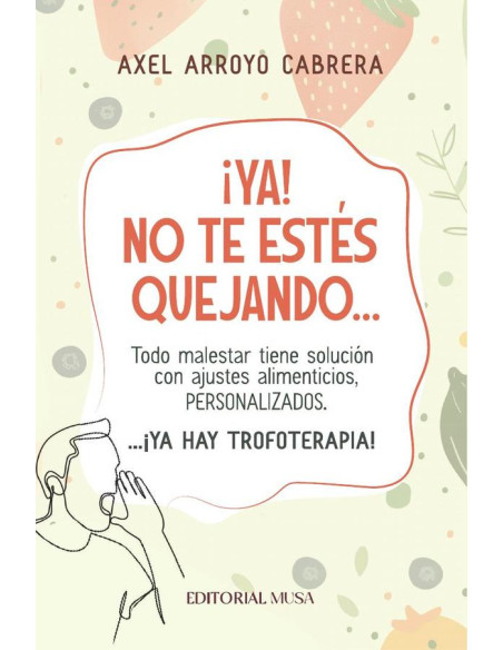 ¡Ya! No te estés quejando... ¡Ya hay trofoterapia!