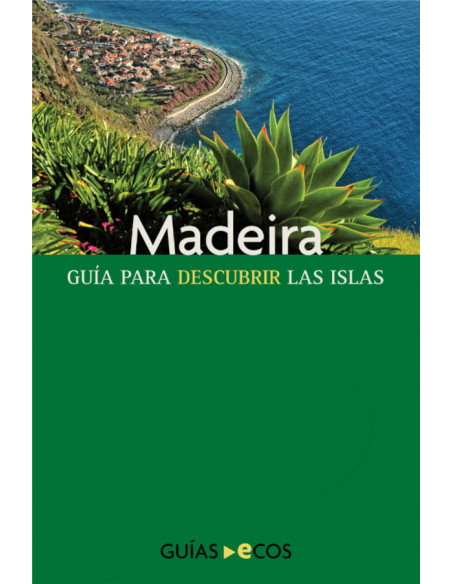 Madeira:Guía para descubrir las islas