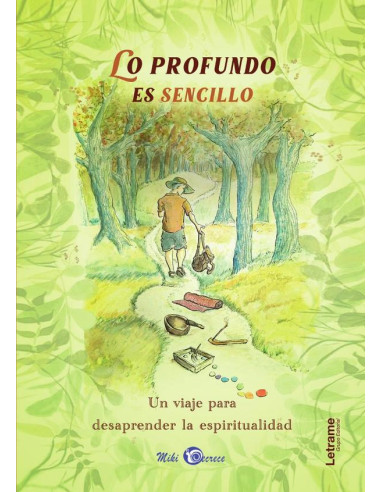 Lo profundo es sencillo:Un viaje para desaprender la espiritualidad