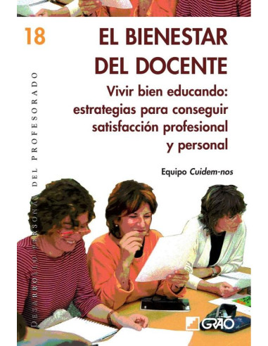 El bienestar del docente:Vivir bien educando: estrategias para conseguir satisfacción profesional y personal