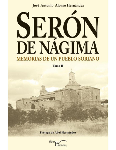 Serón de Nágima. Memorias de un pueblo soriano. Tomo II