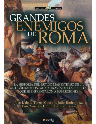 Grandes enemigos de Roma:La historia del Estado más extenso de la Antigüedad contada a través de los pueblos que se enfrentaron a sus legiones