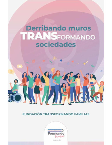 Derribando muros, TransFormando sociedades