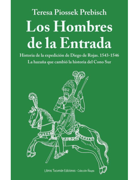 Los hombres de la entrada:Historia de la expedición de Diego de Rojas. 1543-1546