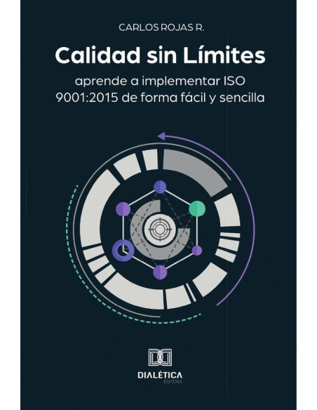 Calidad sin Límites:aprende a implementar ISO 9001:2015 de forma fácil y sencilla