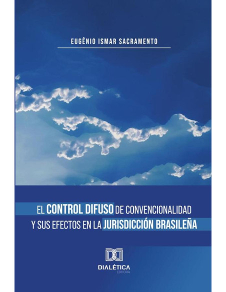 El Control Difuso de Convencionalidad y sus Efectos en la Jurisdicción Brasileña