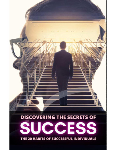 Discovering the Secrets of Success: The 20 Habits of Successful Individuals