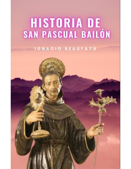 Historia de San Pascual Bailón