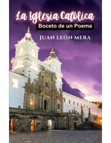 La Iglesia Católica: Boceto De Un Poema