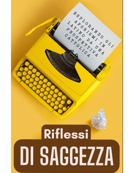 Riflessi di Saggezza: Esplorando gli Aforismi Latini da una Prospettiva Cattolica